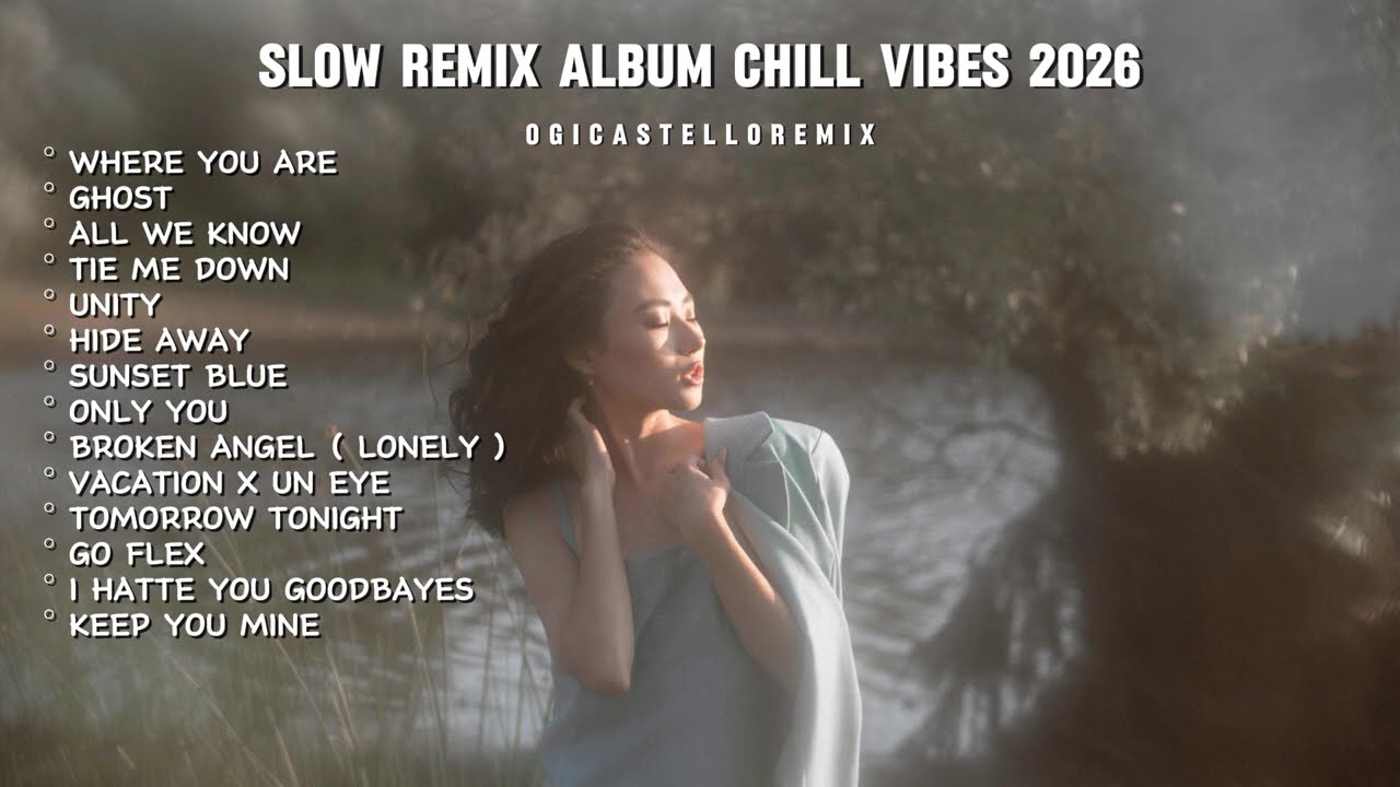 SLOW REMIX - ALBUM CHILL VIBES 2026 🤍