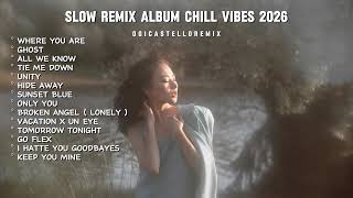 Download Lagu SLOW REMIX - ALBUM CHILL VIBES 2026 🤍 MP3