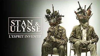STAN & ULYSSE, L'ESPRIT INVENTIF