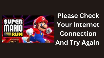 How to Fix Super Mario Run Internet Connection Error - Please Check Your Internet Connection