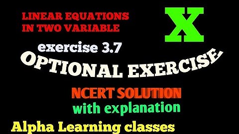 Linear equations in two variable class 10 | exercise 3.7 Optional exercise| Alpha Learning Classes