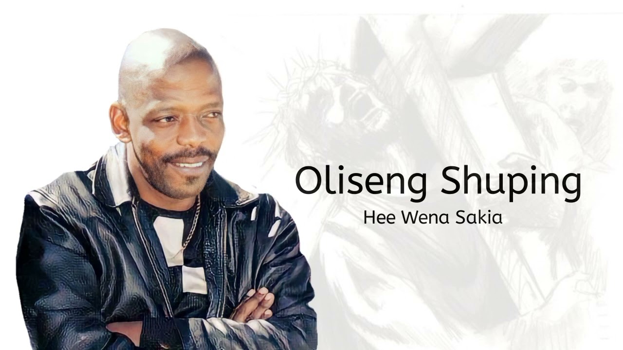 Oleseng Shuping - Hee wena Sakia