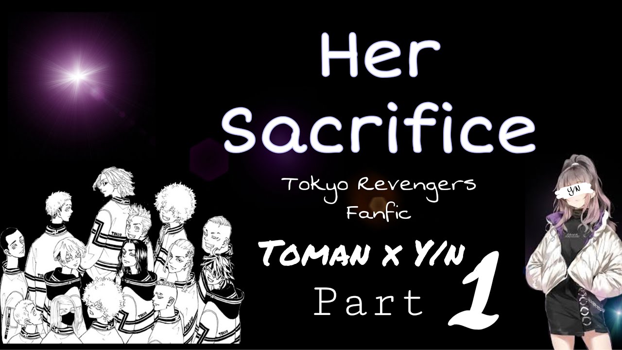 Her Sacrifice || Part 1||(Toman x Y/n)||