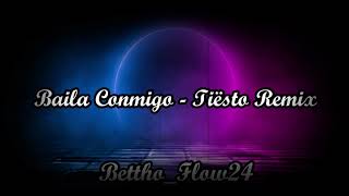 Baila Conmigo - Tiësto - Remix [BetrouxKi] Resimi