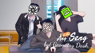 a du ang Seng but Geometry Dash?!...