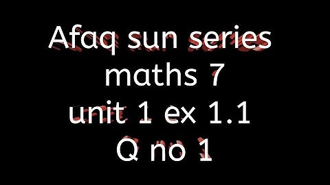 class 7 chapter 1 || afaq sun series || unit 1 || ex 1.1