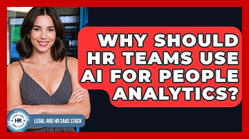 Why Should HR Teams Use AI For People Analytics? - Legal And HR SaaS Stack