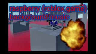 Raspberry (Roblox game) - Background music
