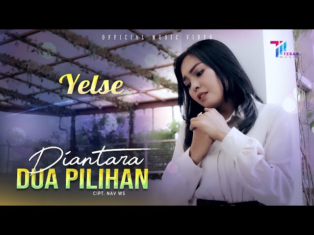 Yelse - Diantara Dua Pilihan (Official Music Video) class=