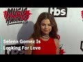 Selena Gomez Is Finally Looking For Love Again