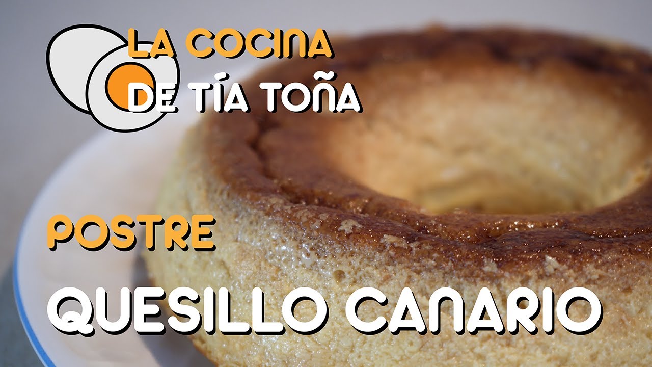 Postre QUESILLO CANARIO. La Cocina de Tía Toña