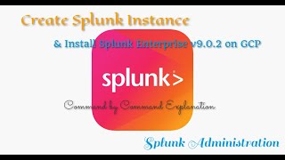 Splunk Cluster | Splunk Instance creation on GCP | Install Splunk Enterprise v9.0.2 | Real-TechFunda
