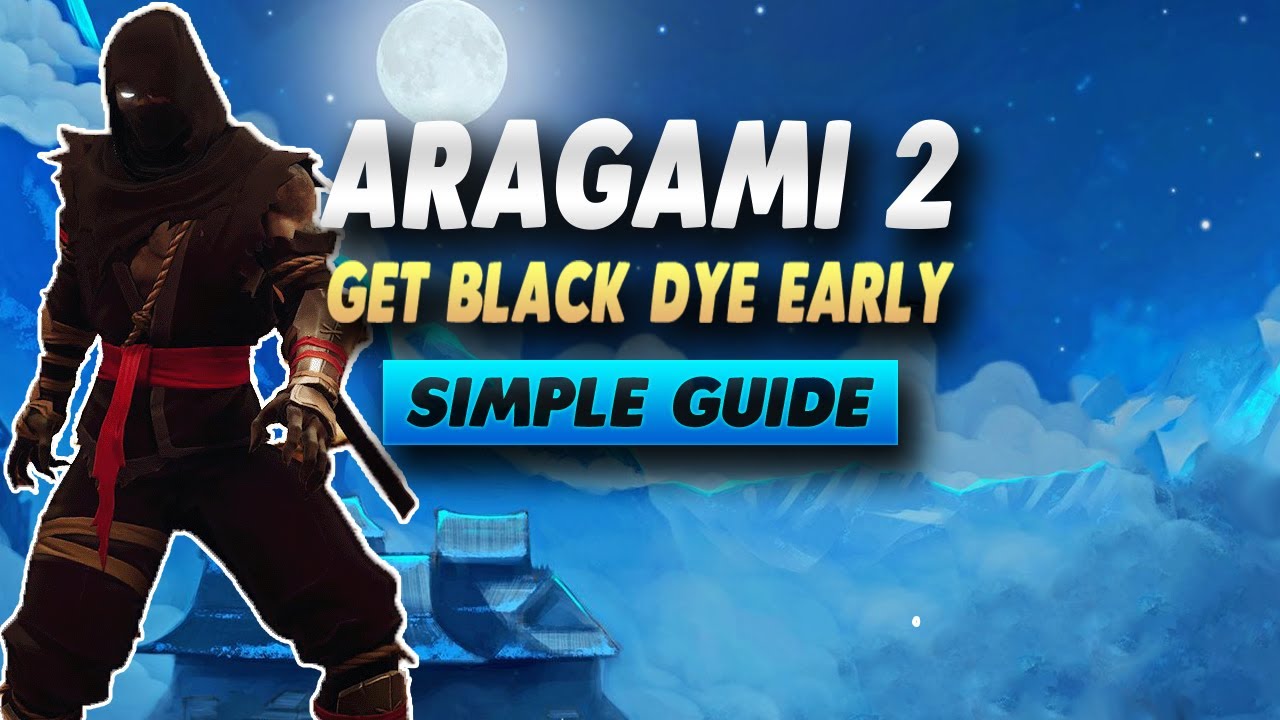 Aragami 2 How To Get Black Dye Early - Simple Guide