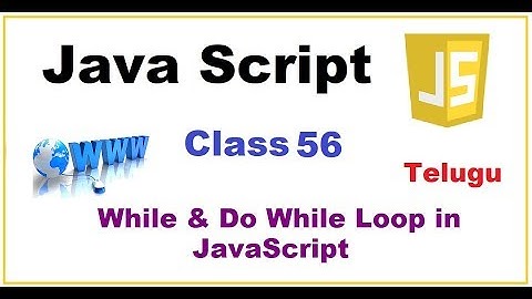 While and Do While Loops in JavaScript Telugu | While Loop in JS | VLR Training Class 56