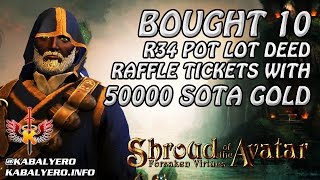 Shroud Of The Avatar Gameplay ★ Bought 10 R34 POT Deed Raffle Tickets With 50000 SotA Game Gold Shroud Of The Avatar Gameplay ★ Bought 10 R34 POT Deed Raffle Tickets With 50000 SotA Game Gold
