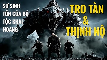 Tro Tàn & Thịnh Nộ: Sự Sinh Tồn Của Bộ Tộc Khai Hoang