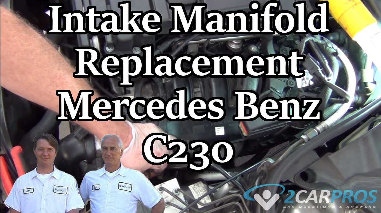 Intake Manifold Replacement Mercedes Benz C230 2000