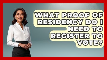 What Proof Of Residency Do I Need To Register To Vote? - First Time Voter Expert