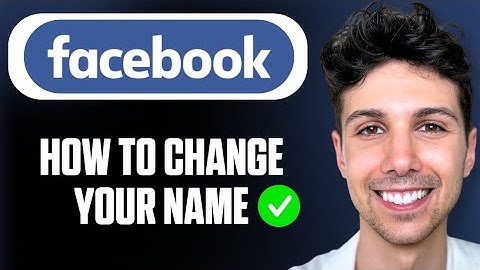 How to Change Your Name on Facebook - Full Guide