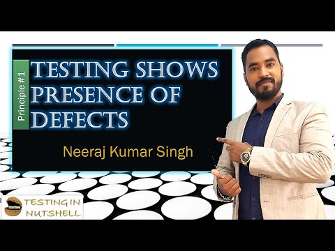 Testing Shows Presence of Defects | Principles of Testing | Testing in Nutshell | Neeraj Kumar Singh