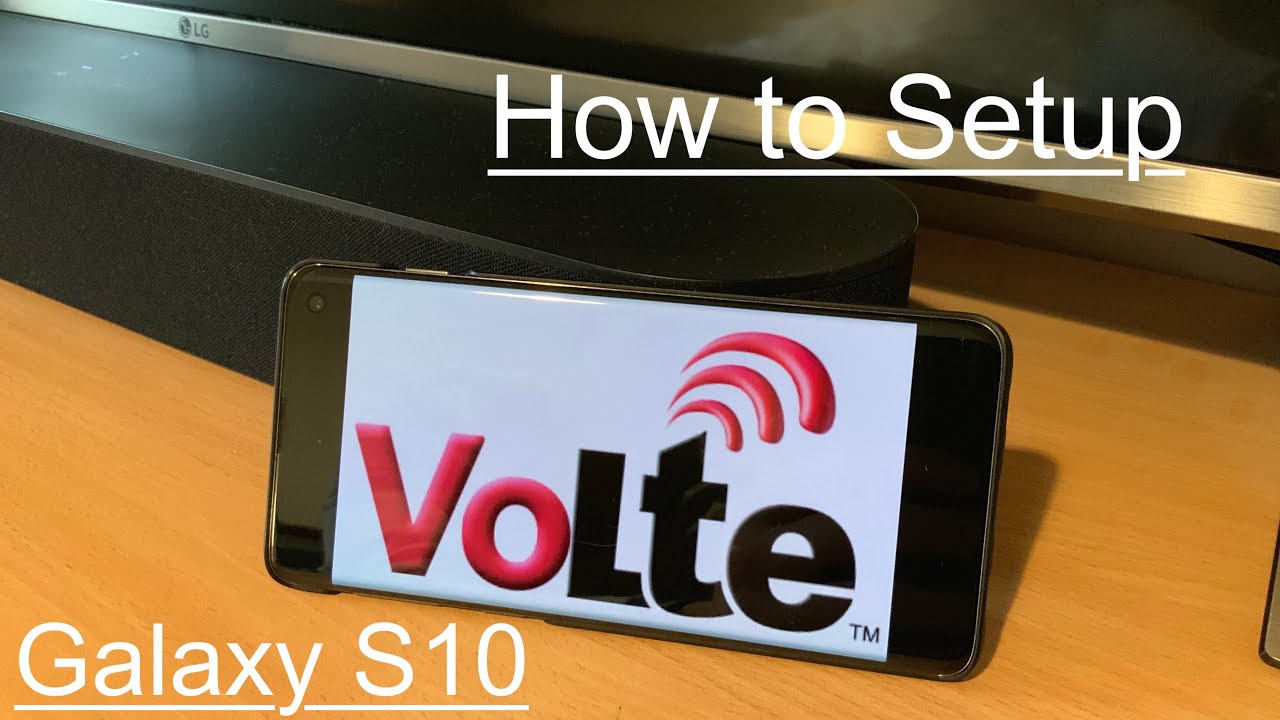 How to Set up VoLTE: Galaxy S10