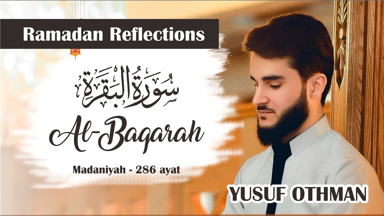 Ramadan Reflections — Beautiful Recitation of Surah Al-Baqarah