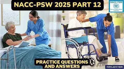 NACC PSW 2025 Exam Prep | Pt 12