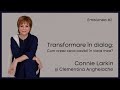 Tranformare în dialog cu Connie Larkin și Clementina Anghelache Emisiunea #2