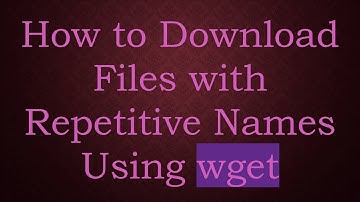 How to Download Files with Repetitive Names Using wget