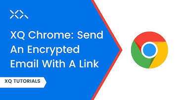 Chrome  - How to send an encrypted email with Google drive link | XQ