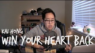 Win Your Heart Back // Kai Hong [Original]