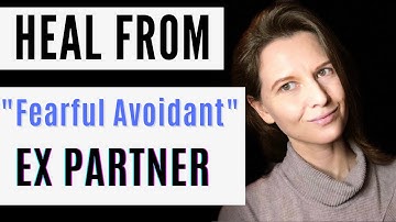 Anxious Avoidant Breakup | Heal After Fearful Avoidant Ex