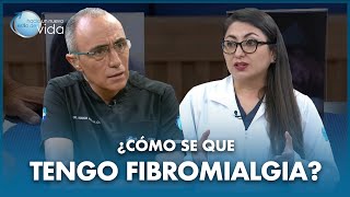 ¿CÓMO SE QUE TENGO FIBROMIALGIA?