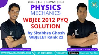 Physics Mechanics WBJEE 2012 PYQ Solution by Sitabhra Ghosh JELET Rank 22 | WBJEE | JEE  (M&A)  NEET