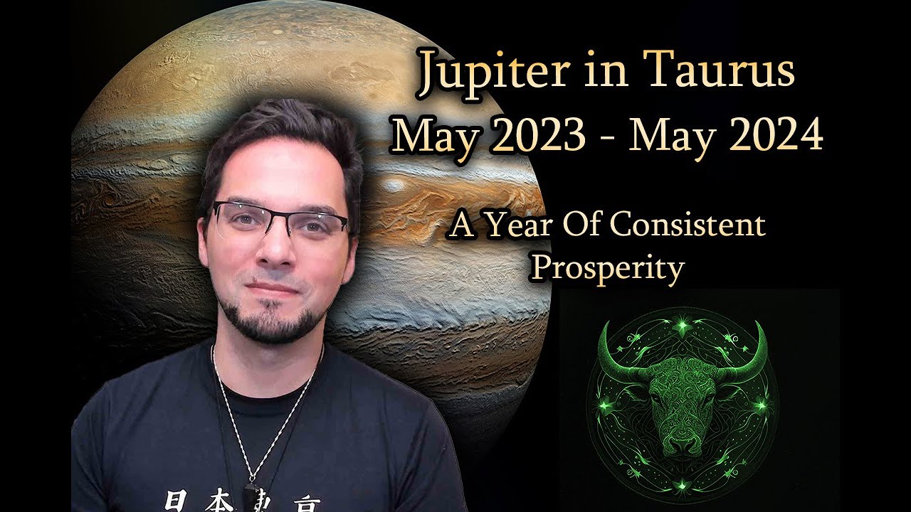 Jupiter in Taurus May 2023 May 2024 Overview For All Signs With