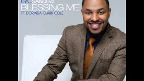 NEW 2014 Eric Sanders- Blessing Me (feat. Dorinda ...