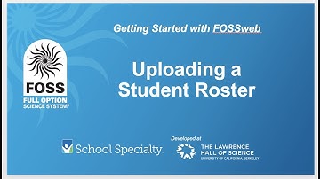 FOSSweb Tutorials: Uploading a Student Roster