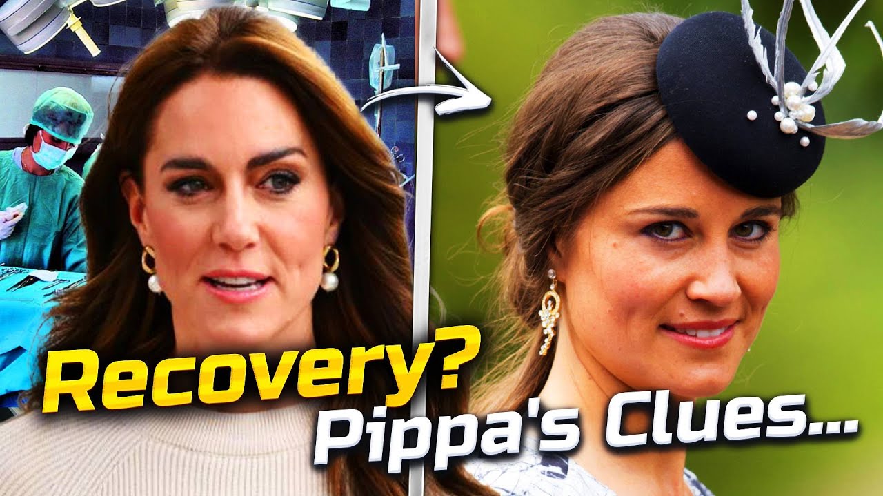 Princess Catherine's Recovery: Pippa's Provides Clues! - YouTube