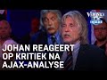 Johan reageert op kritiek na Ajax-analyse | VERONICA INSIDE