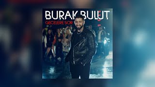 Burak Bulut - Gecelere Sor