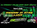 DJ MENARI DI ATAS LUKA - Remix Dangdut Terbaru Wzx Ft D2 Project