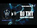Dj tht  guess whos back official music