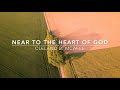 Near to the Heart of God | Songs and Everlasting Joy