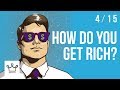 How Do You Get Rich?