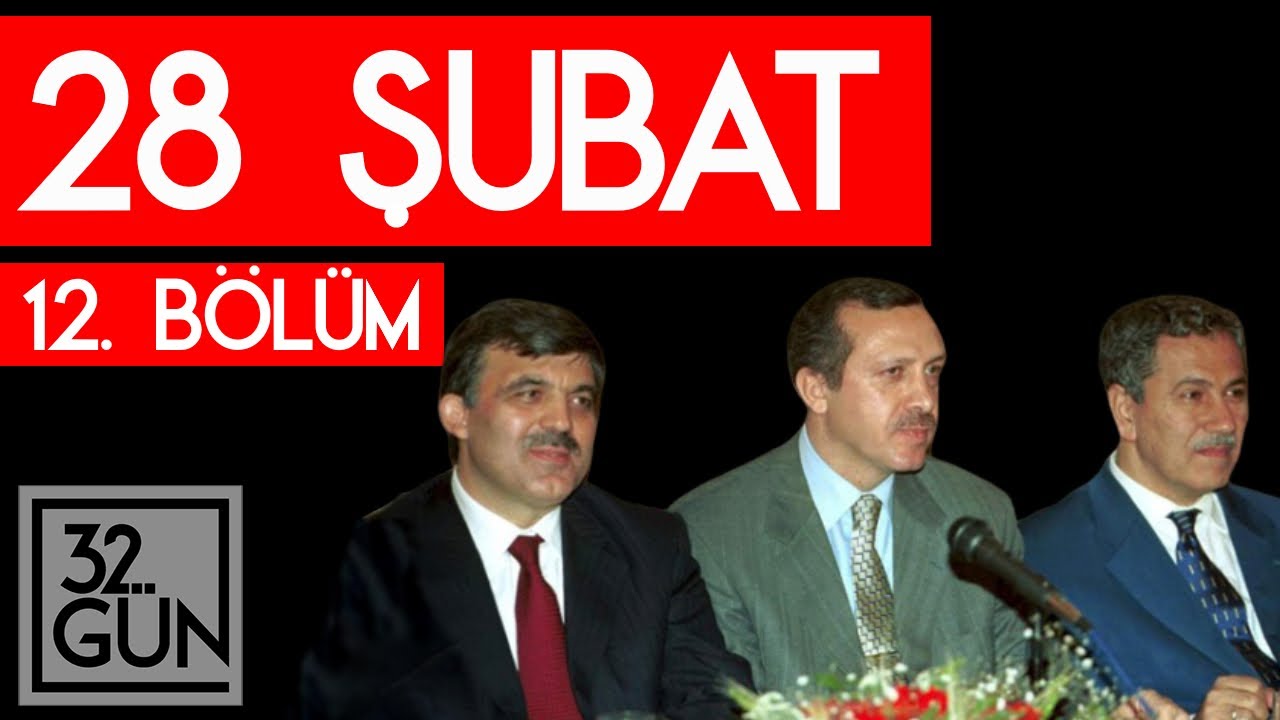 28 Şubat  Belgeseli 12. Bölüm | 32.Gün Arşivi