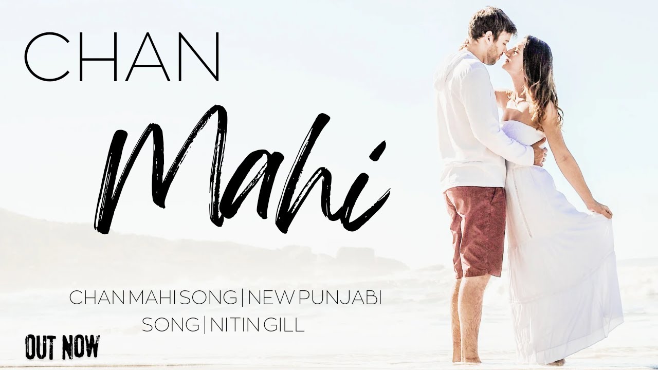 Chan Mahi : New Punjabi Pop Song | Nitin Gill - YouTube