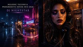 Melodic Techno & Progressive House Mix 2026 | The Call from 1986 – DJ NightStar