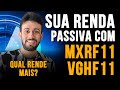 COMECE COM R$ 10,00 E DESCUBRA QUAL RENDE MAIS - MXRF11 OU VGHF11