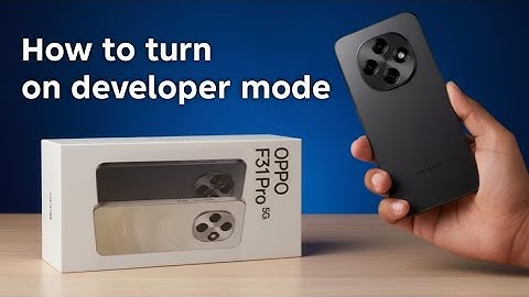 Oppo F31 Pro: How to turn on developer mode
