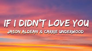 Jason Aldean \& Carrie Underwood - If I Didn't Love You (Lyrics)